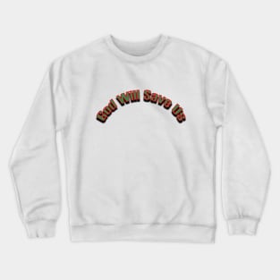 save us Crewneck Sweatshirt